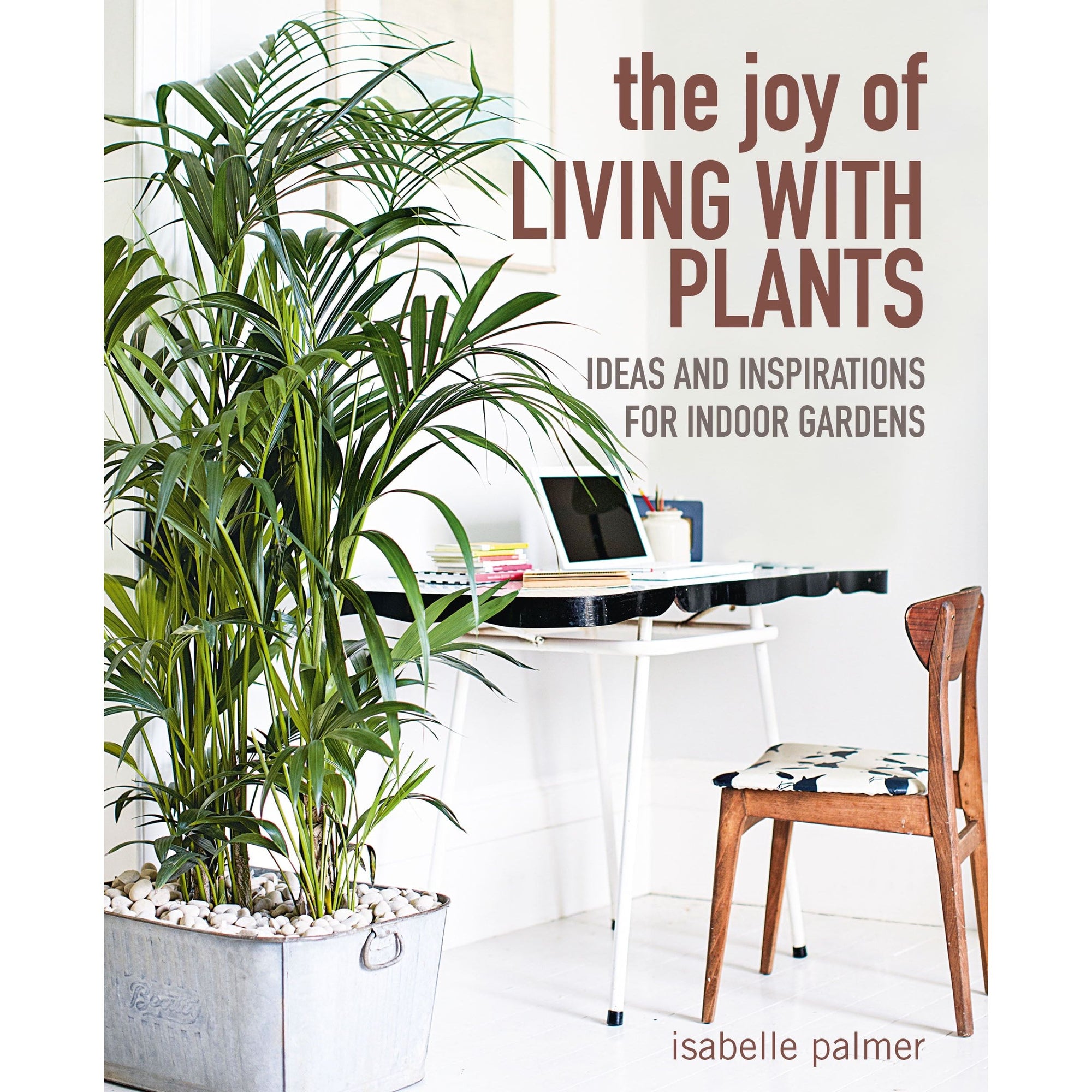 The Joy Of Living With Plants - Urban Naturals