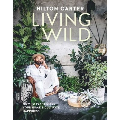 Living Wild - Hilton Carter - Urban Naturals